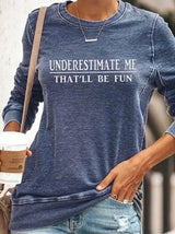 Underestimate Me That'll Be Fun T-shirt - Blouse - INS | Online Fashion Free Shipping Clothing, Dresses, Tops, Shoes - 13/03/2021 - 2XL - 3XL