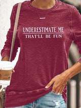 Underestimate Me That'll Be Fun T-shirt - Blouse - INS | Online Fashion Free Shipping Clothing, Dresses, Tops, Shoes - 13/03/2021 - 2XL - 3XL